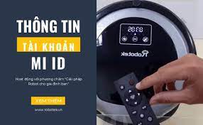 Cách lập tài khoản MI ID sử dụng robot hút bụi