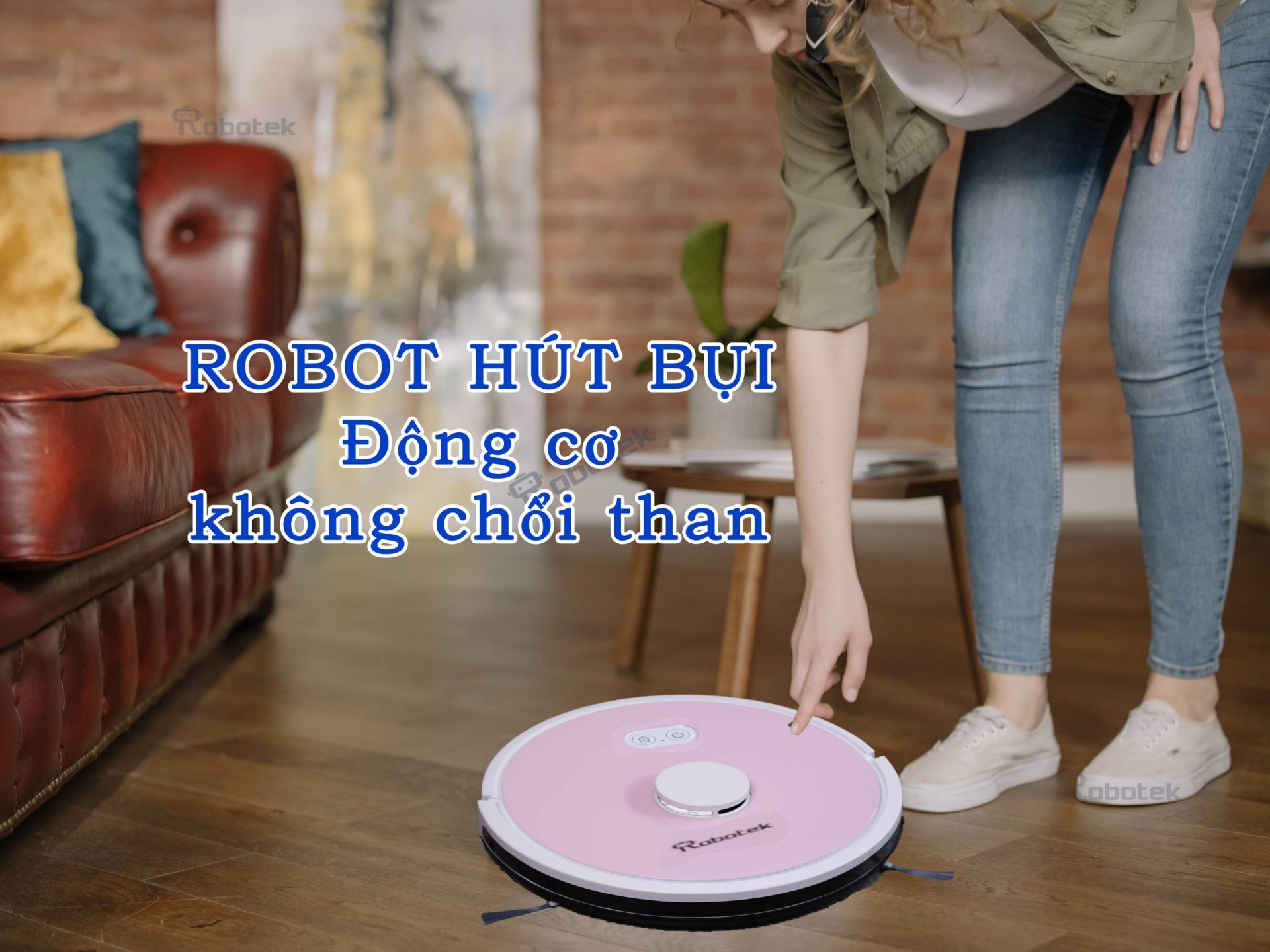 Robot hút bụi động cơ không chổi than