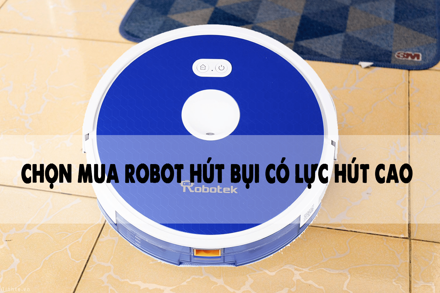 chọn mua robot hút bụi có lực hút cao