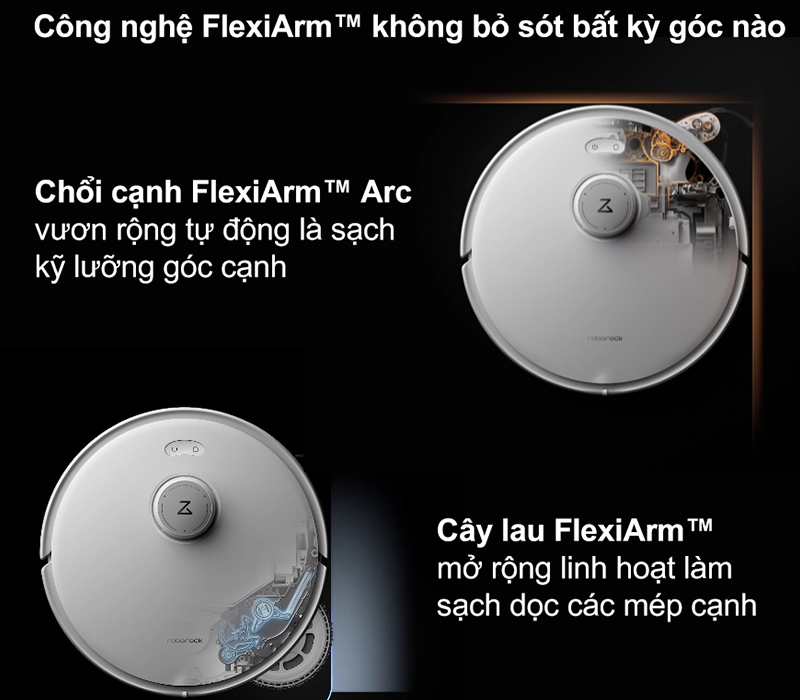 Công nghệ FlexiArm™ không bỏ sót bất kỳ góc nào